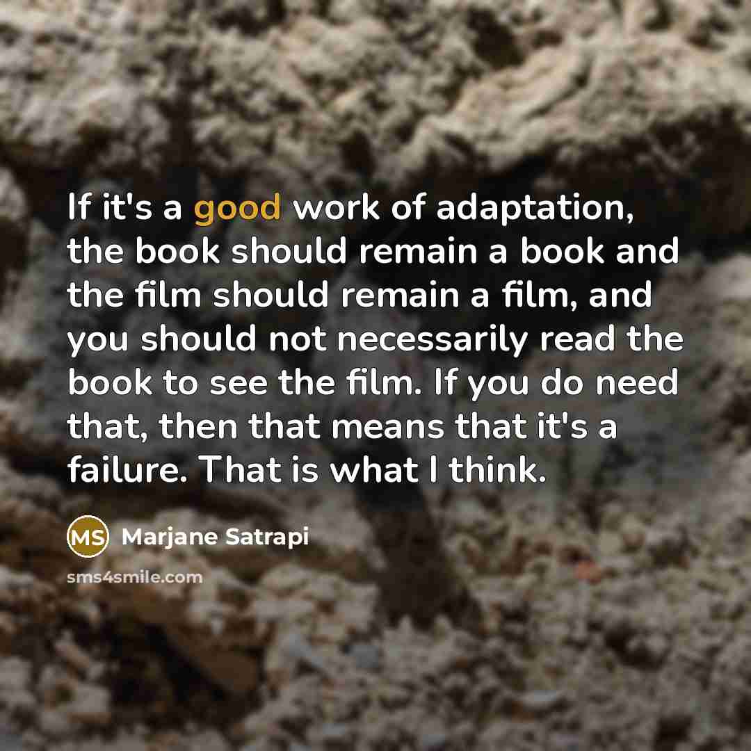 “If it's a good work of adaptation, the book should…” quote by Marjane Satrapi