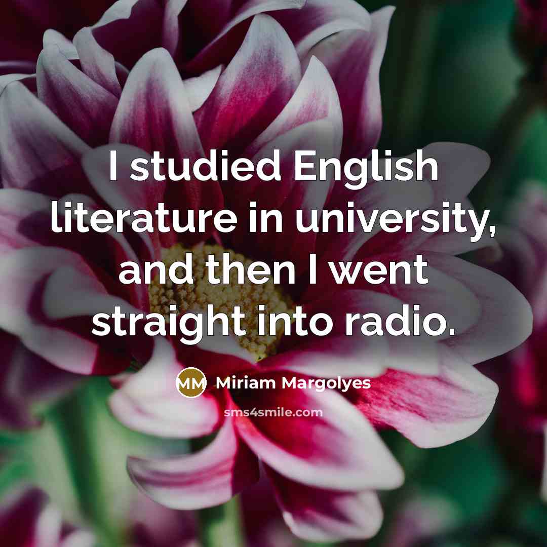 “I studied English literature in university, and then I went…” quote by Miriam Margolyes