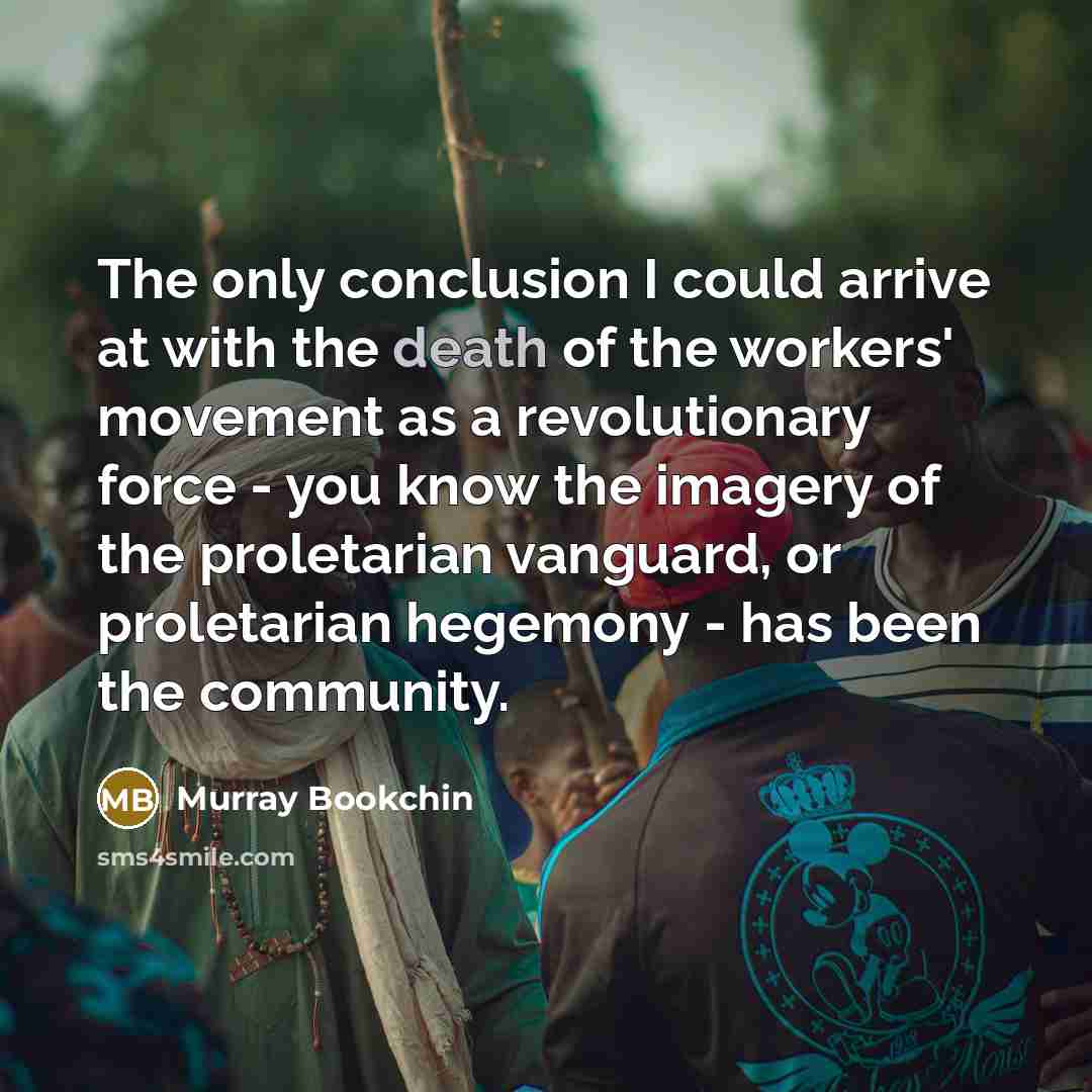 “The only conclusion I could arrive at with the death…” quote by Murray Bookchin