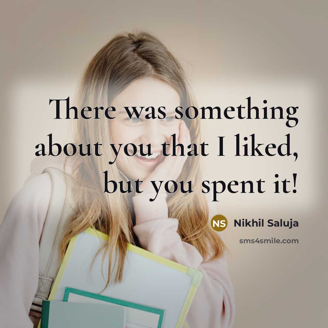 “There was something about you that I liked, but you…” quote by Nikhil Saluja