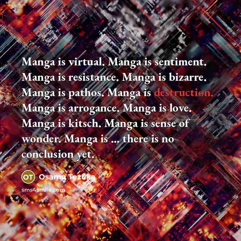 “Manga is virtual. Manga is sentiment. Manga is resistance. Manga…” quote by Osamu Tezuka