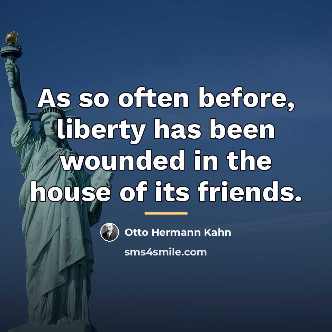“As so often before, liberty has been wounded in the…” quote by Otto Hermann Kahn