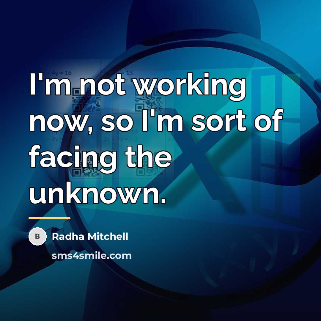 “I'm not working now, so I'm sort of facing the…” quote by Radha Mitchell