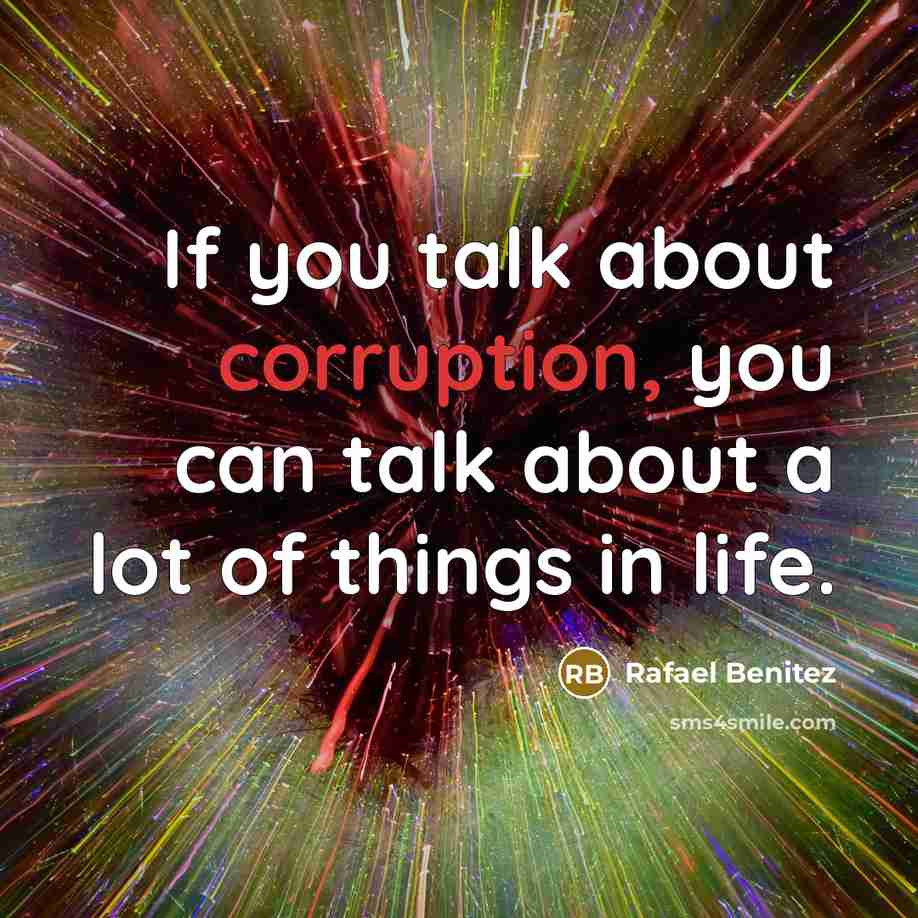 “If you talk about corruption, you can talk about a…” quote by Rafael Benitez