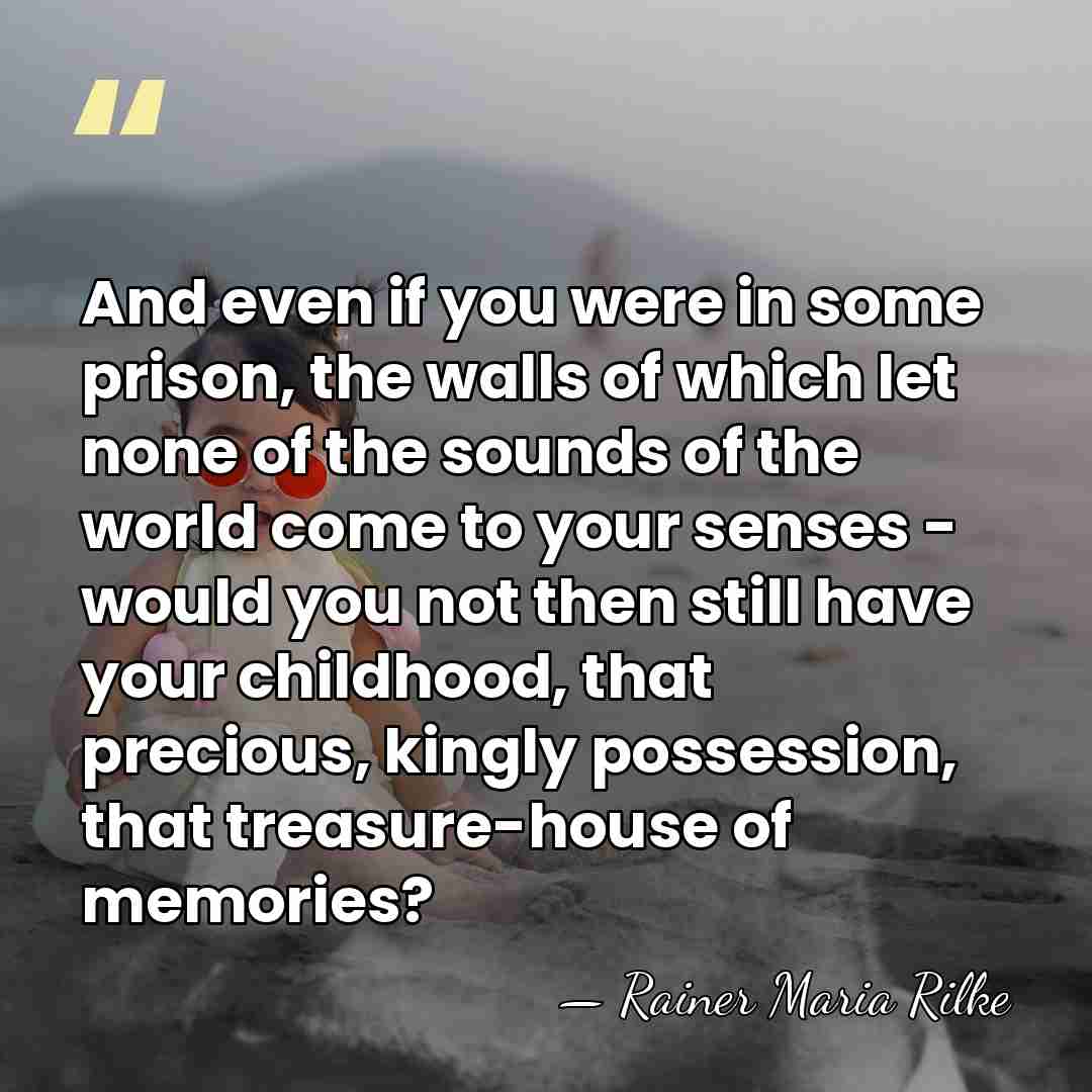 And even if you were in some prison, the walls of which&hellip; - Rainer Maria Rilke