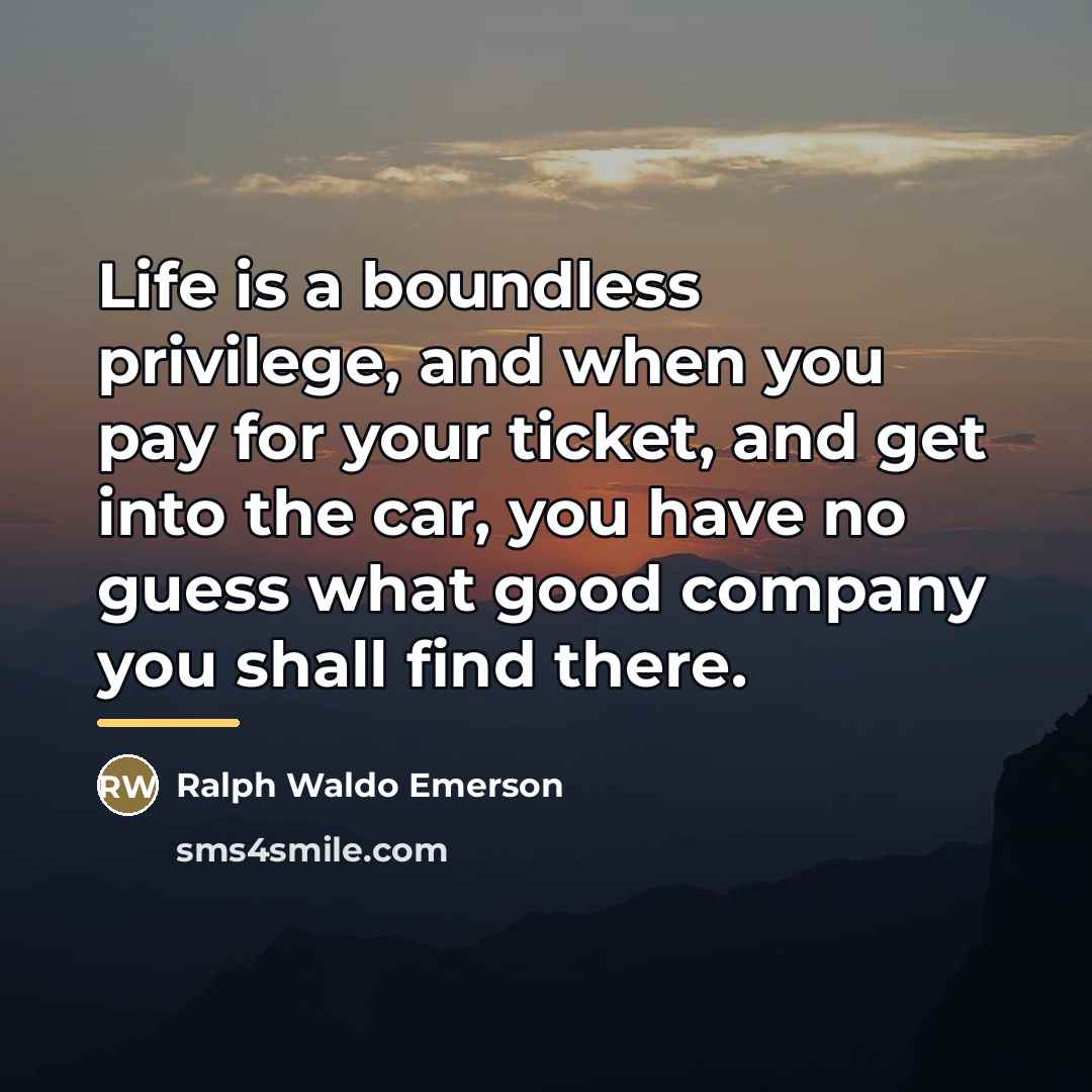 “Life is a boundless privilege, and when you pay for…” quote by Ralph Waldo Emerson