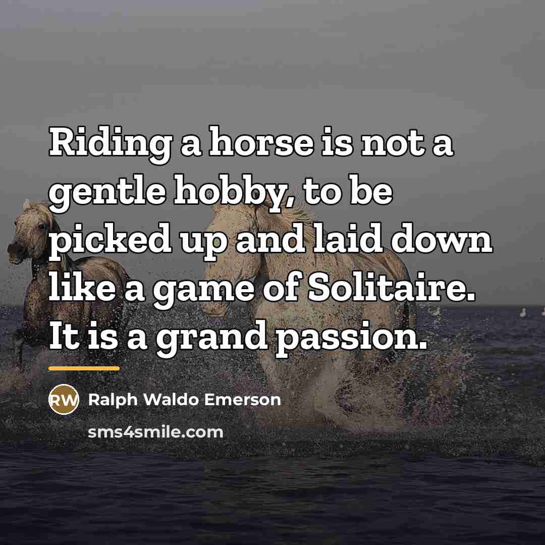 “Riding a horse is not a gentle hobby, to be…” quote by Ralph Waldo Emerson