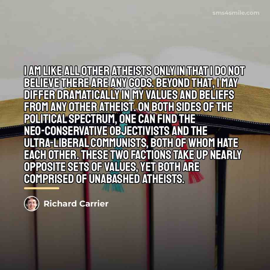 “I am like all other atheists only in that I…” quote by Richard Carrier