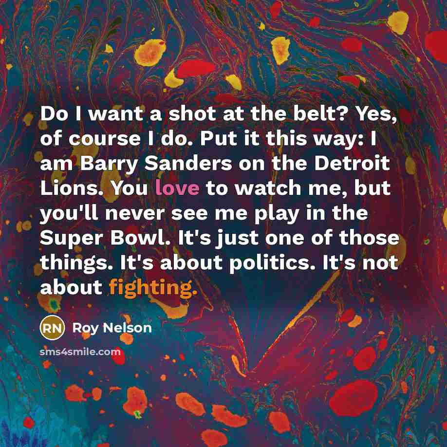 “Do I want a shot at the belt? Yes, of…” quote by Roy Nelson