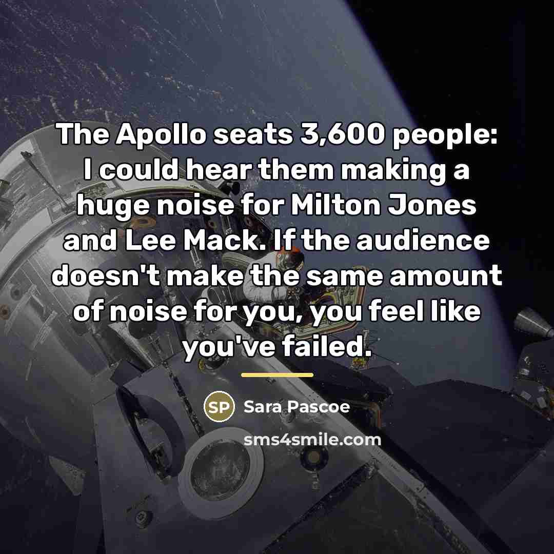 “The Apollo seats 3,600 people: I could hear them making…” quote by Sara Pascoe