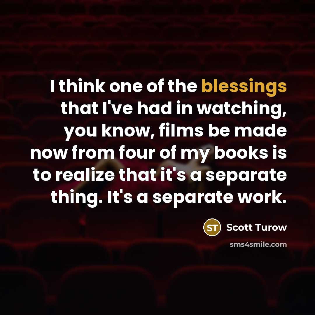 “I think one of the blessings that I've had in…” quote by Scott Turow