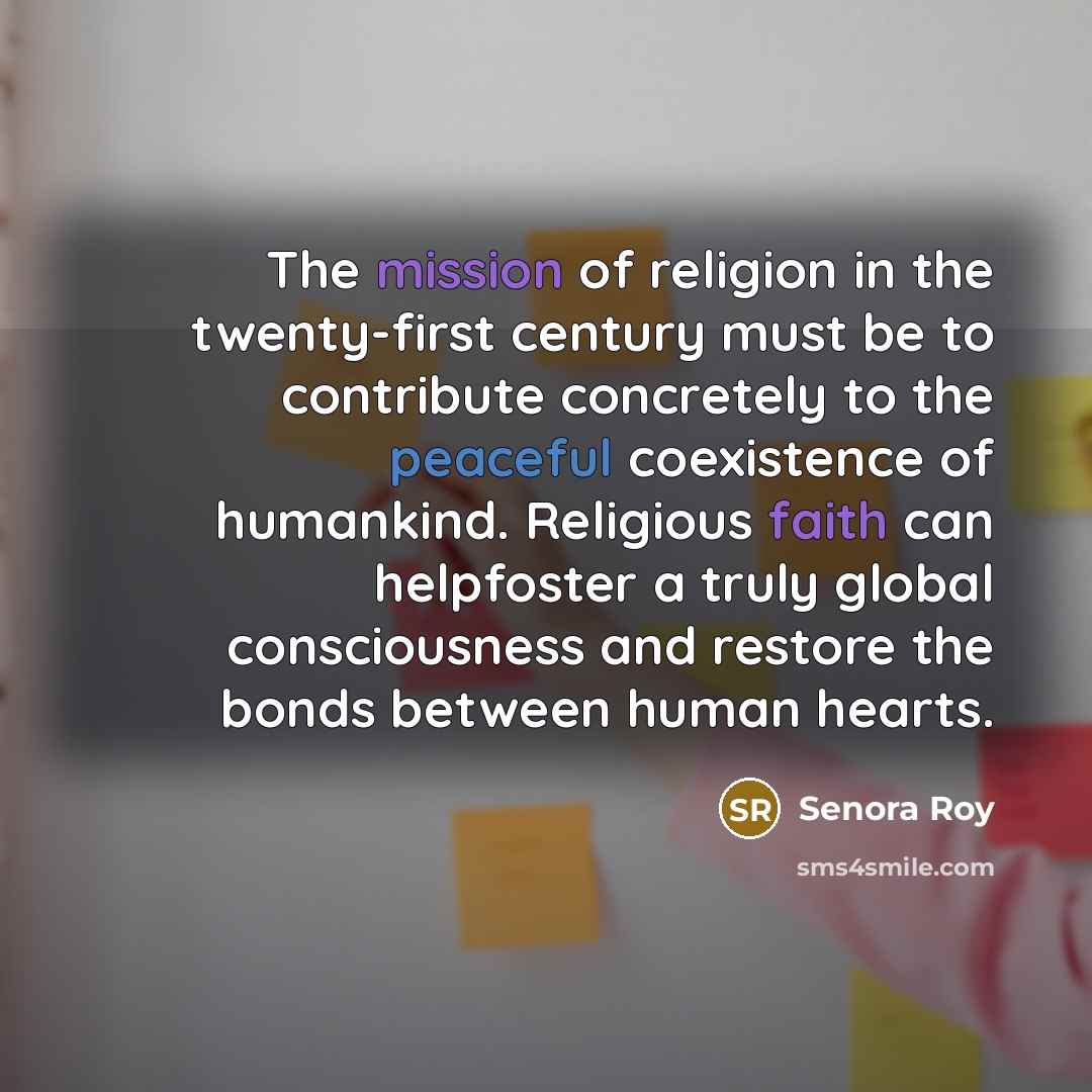 “The mission of religion in the twenty-first century must be…” quote by Senora Roy