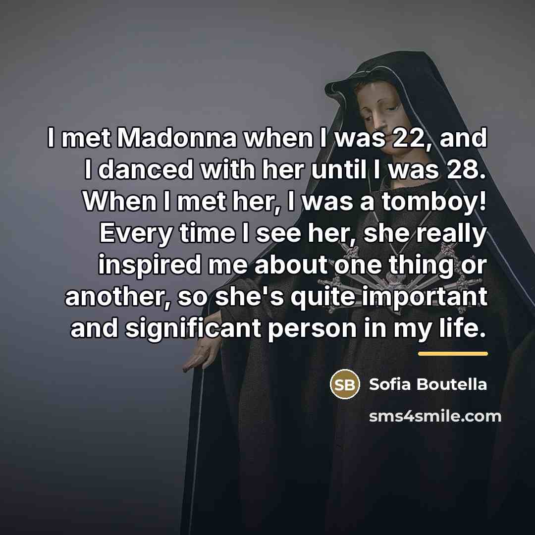 “I met Madonna when I was 22, and I danced…” quote by Sofia Boutella