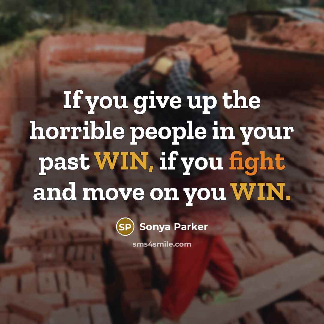 “If you give up the horrible people in your past…” quote by Sonya Parker