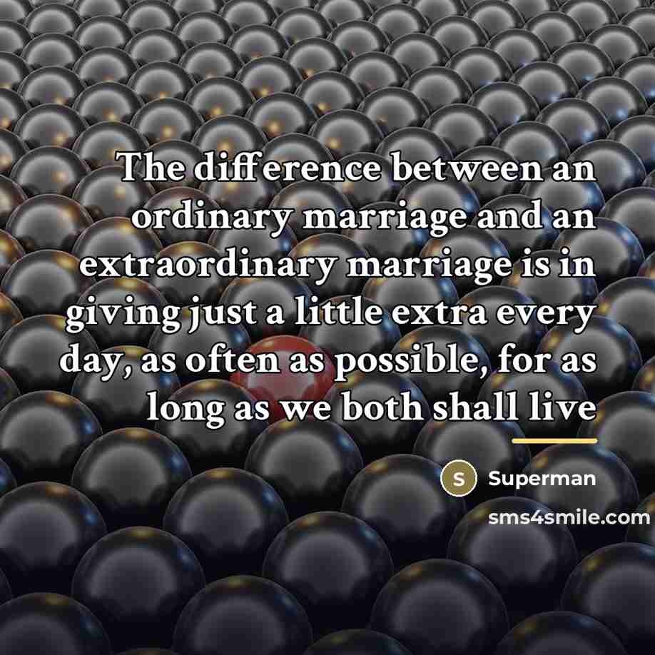 “The difference between an ordinary marriage and an extraordinary marriage…” quote by Superman