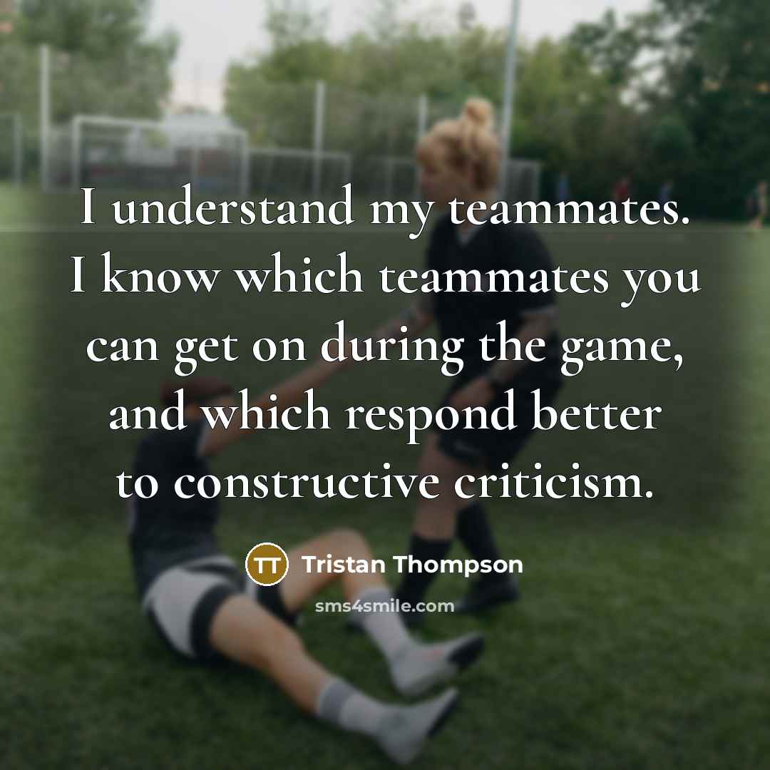 “I understand my teammates. I know which teammates you can…” quote by Tristan Thompson