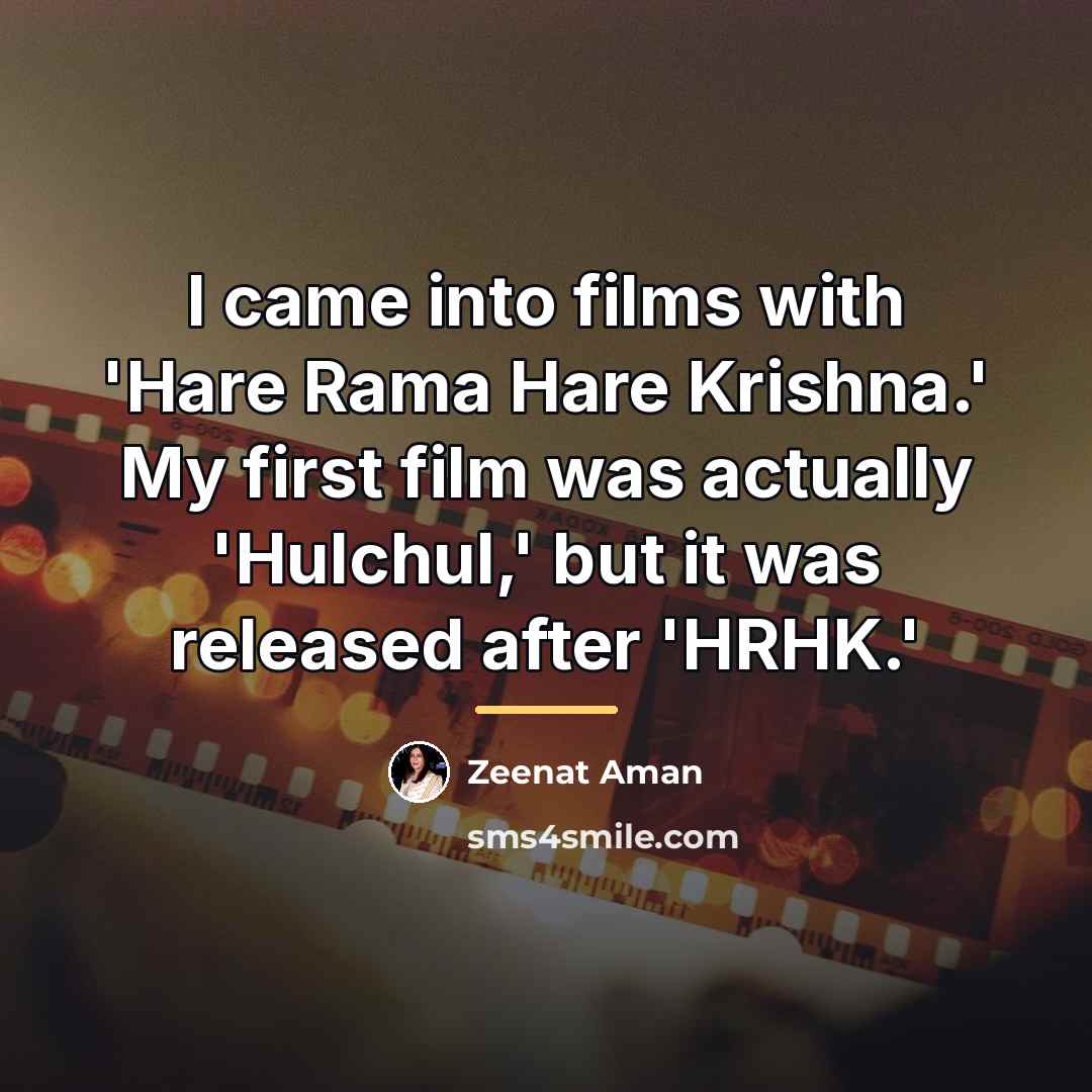 “I came into films with 'Hare Rama Hare Krishna.' My…” quote by Zeenat Aman