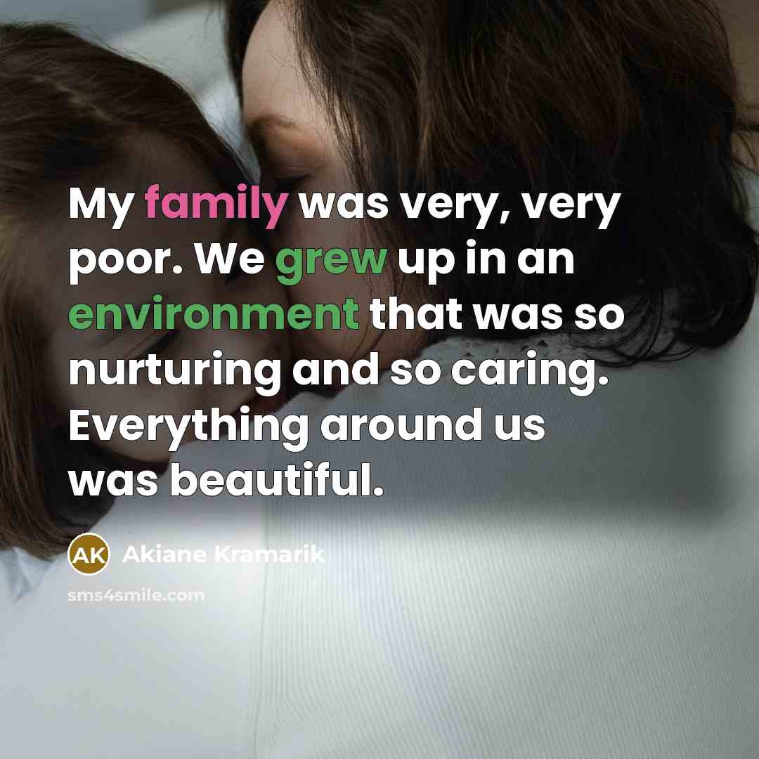 “My family was very, very poor. We grew up in…” quote by Akiane Kramarik