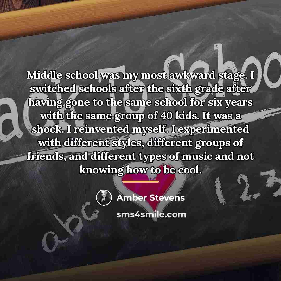 “Middle school was my most awkward stage. I switched schools…” quote by Amber Stevens