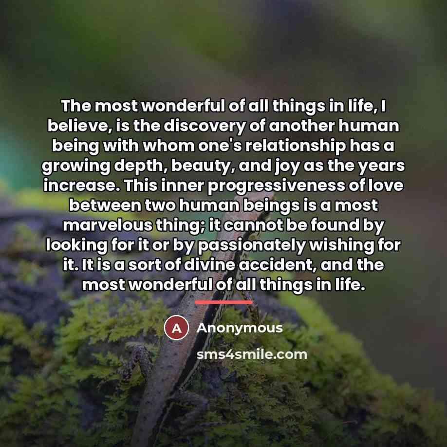 “The most wonderful of all things in life, I believe,…” quote by Anonymous