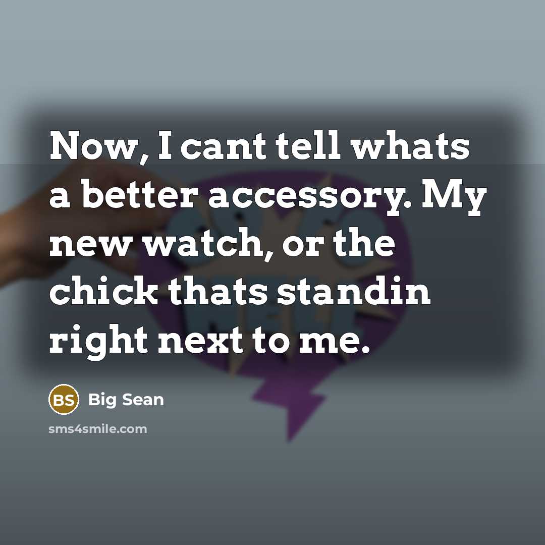 “Now, I cant tell whats a better accessory. My new…” quote by Big Sean