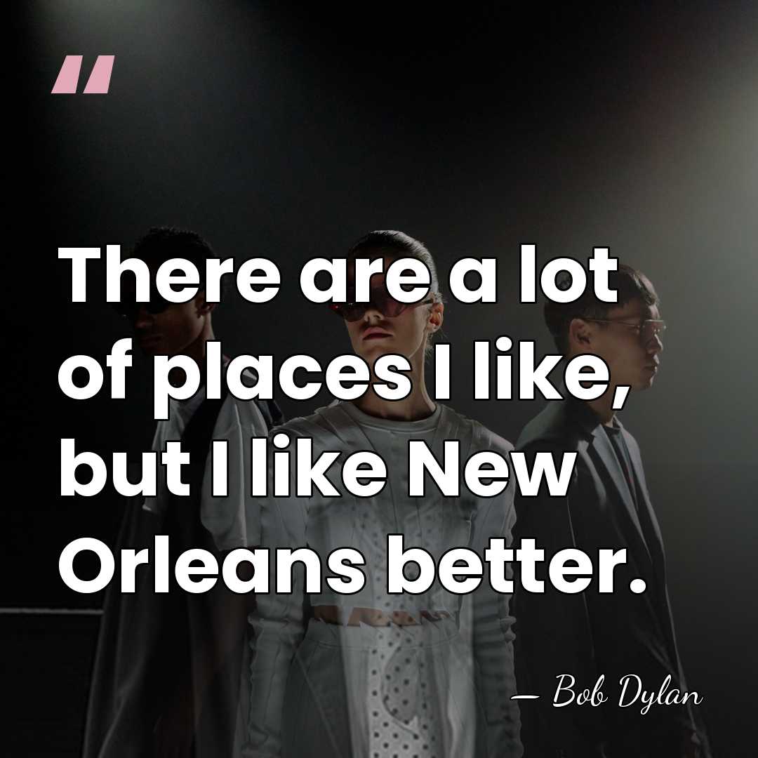 There are a lot of places I like, but I like New&hellip; - Bob Dylan