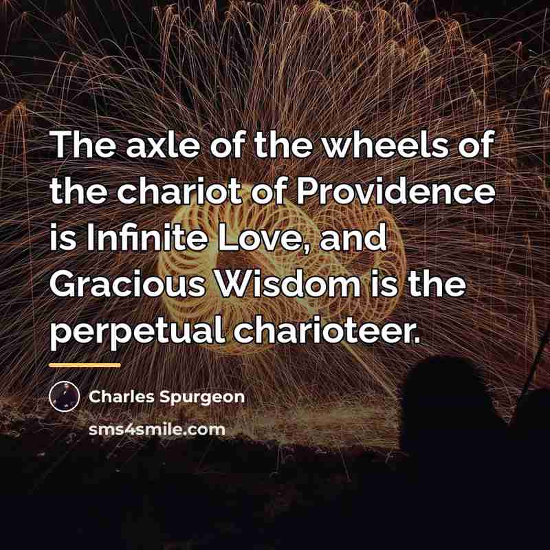 “The axle of the wheels of the chariot of Providence…” quote by Charles Spurgeon