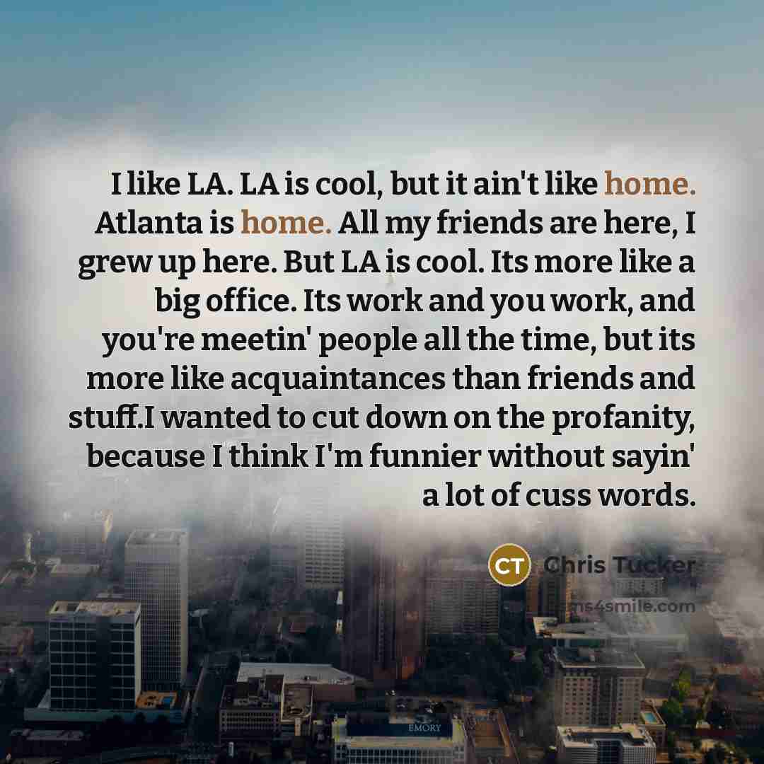 “I like LA. LA is cool, but it ain't like…” quote by Chris Tucker