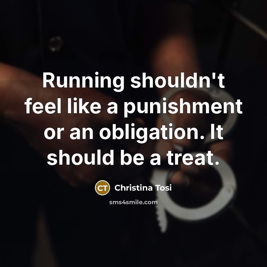 “Running shouldn't feel like a punishment or an obligation. It…” quote by Christina Tosi