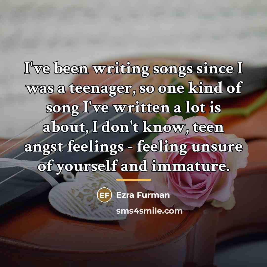 “I've been writing songs since I was a teenager, so…” quote by Ezra Furman