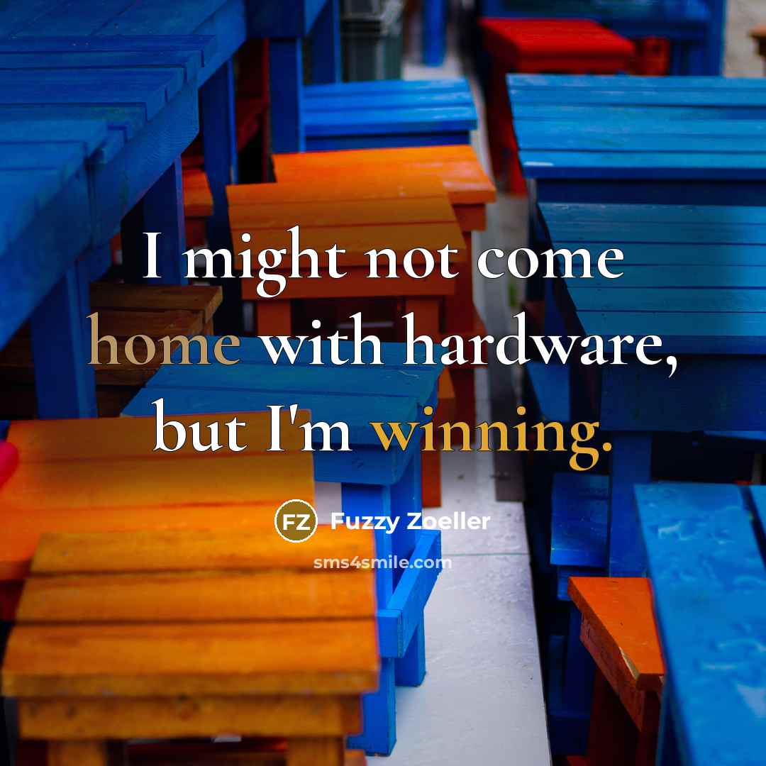 “I might not come home with hardware, but I'm winning.” quote by Fuzzy Zoeller