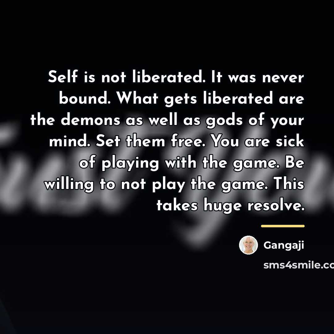 “Self is not liberated. It was never bound. What gets…” quote by Gangaji