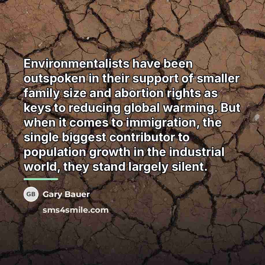 “Environmentalists have been outspoken in their support of smaller family…” quote by Gary Bauer