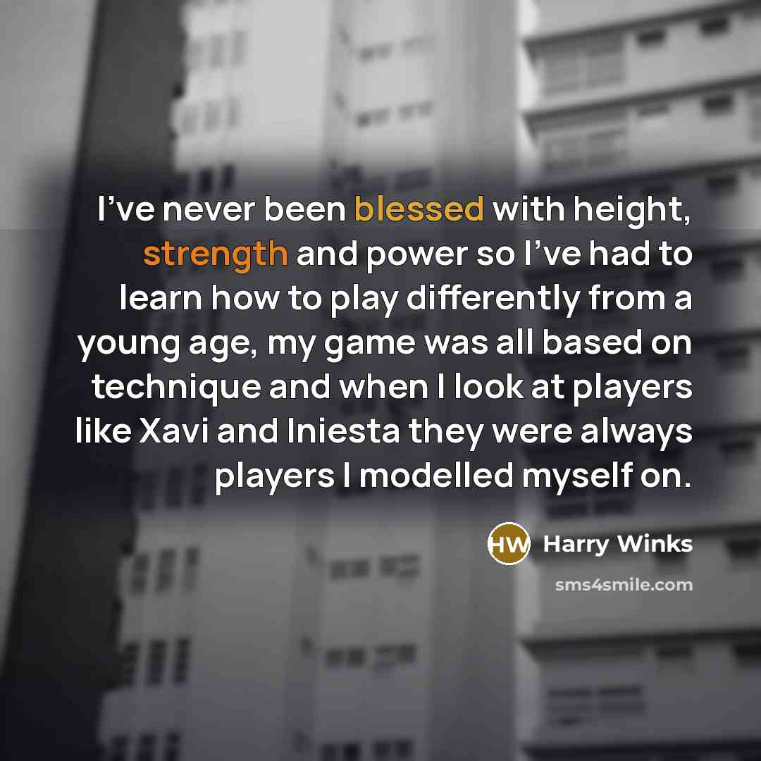 “I've never been blessed with height, strength and power so…” quote by Harry Winks