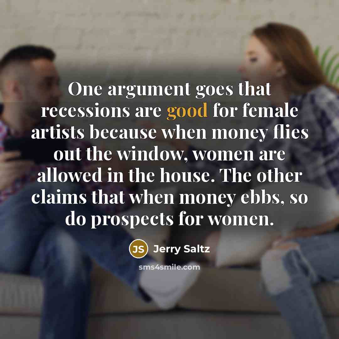 “One argument goes that recessions are good for female artists…” quote by Jerry Saltz