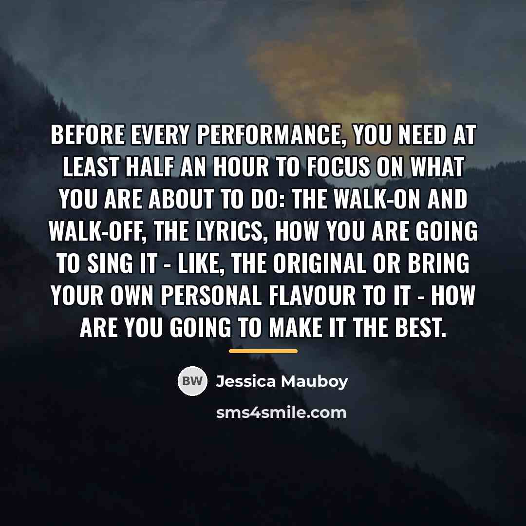 “Before every performance, you need at least half an hour…” quote by Jessica Mauboy