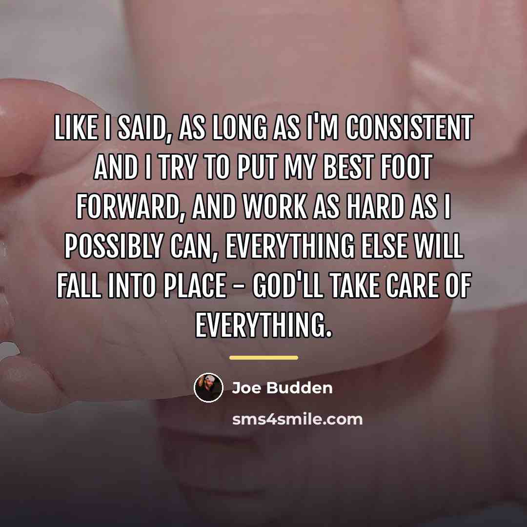 “Like I said, as long as I'm consistent and I…” quote by Joe Budden