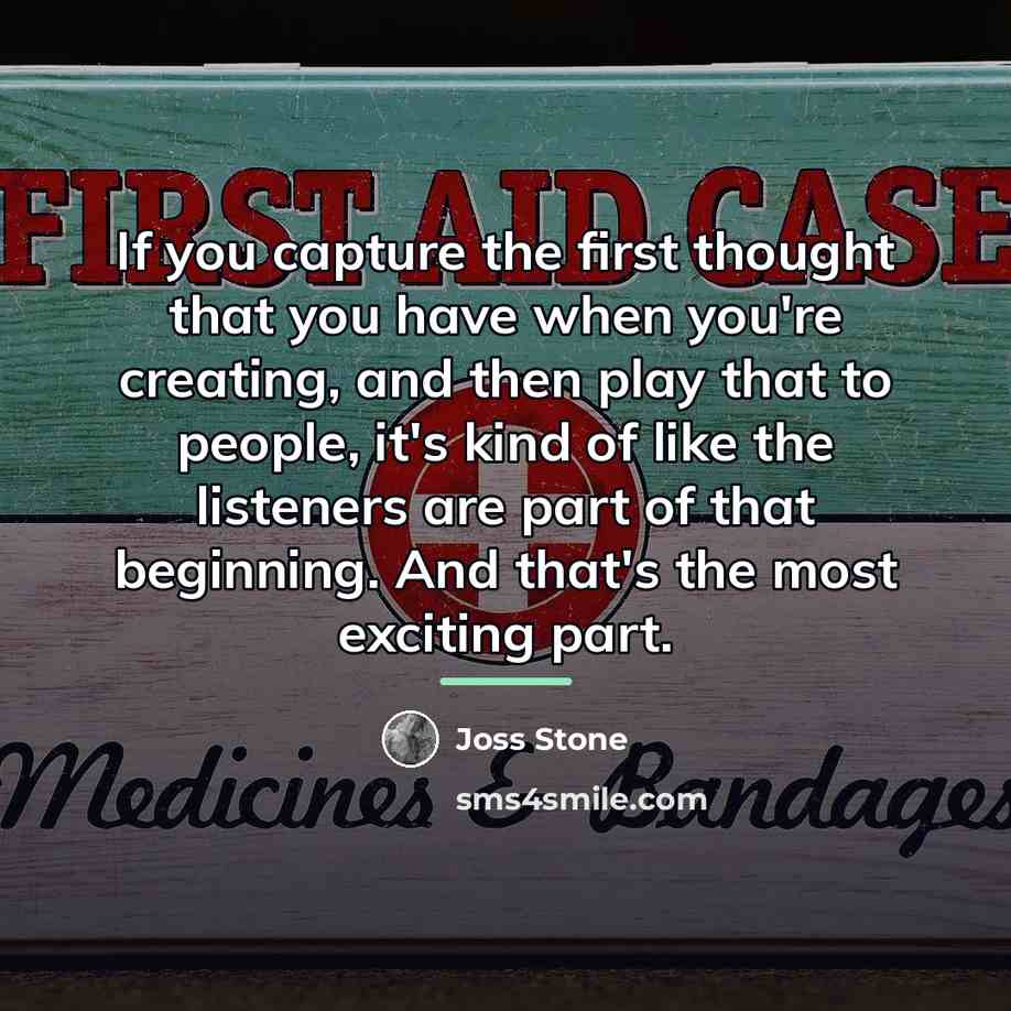 “If you capture the first thought that you have when…” quote by Joss Stone