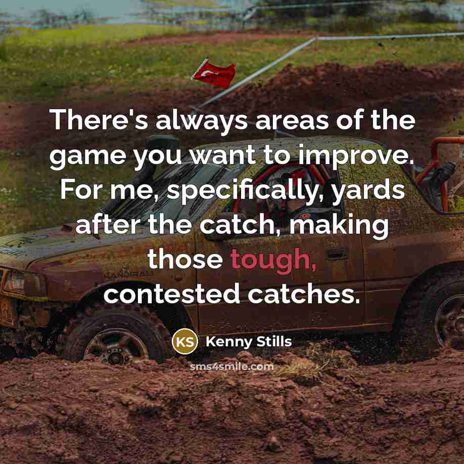 “There's always areas of the game you want to improve.…” quote by Kenny Stills