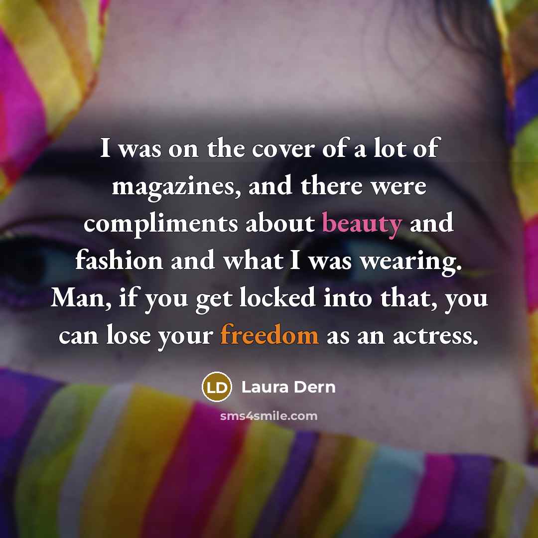 “I was on the cover of a lot of magazines,…” quote by Laura Dern