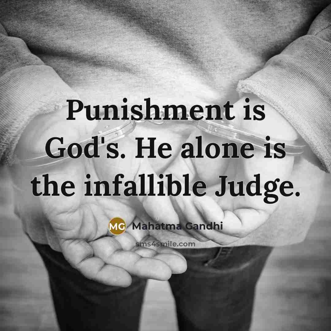 “Punishment is God's. He alone is the infallible Judge.…” quote by Mahatma Gandhi