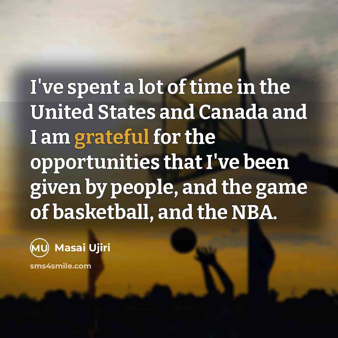 “I've spent a lot of time in the United States…” quote by Masai Ujiri