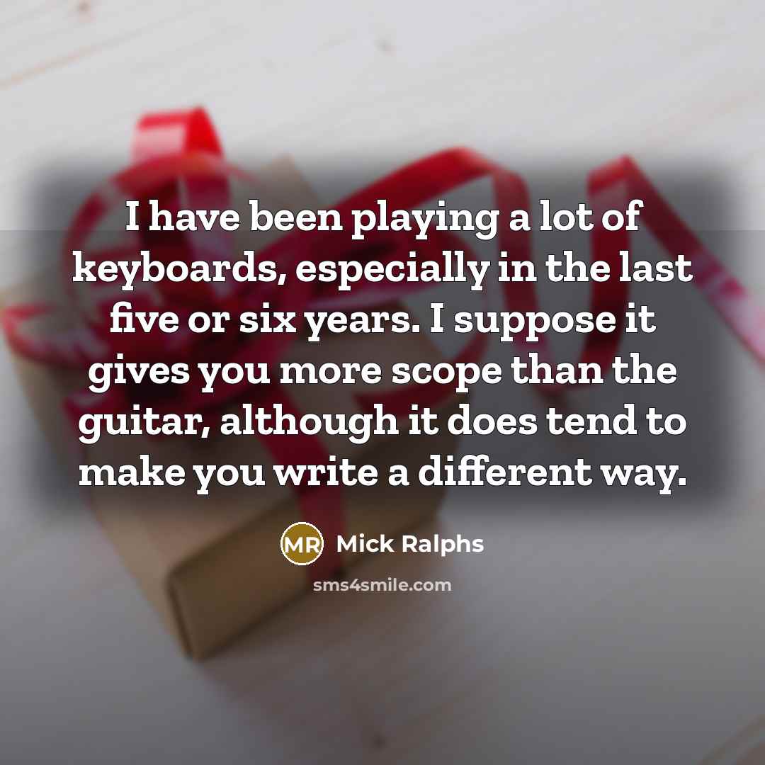 “I have been playing a lot of keyboards, especially in…” quote by Mick Ralphs