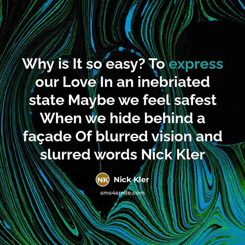 “Why is It so easy? To express our Love In…” quote by Nick Kler
