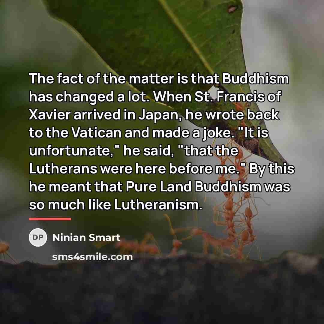 “The fact of the matter is that Buddhism has changed…” quote by Ninian Smart