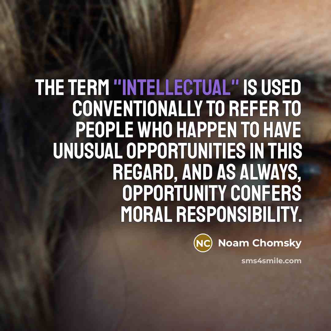 “The term "intellectual" is used conventionally to refer to people…” quote by Noam Chomsky