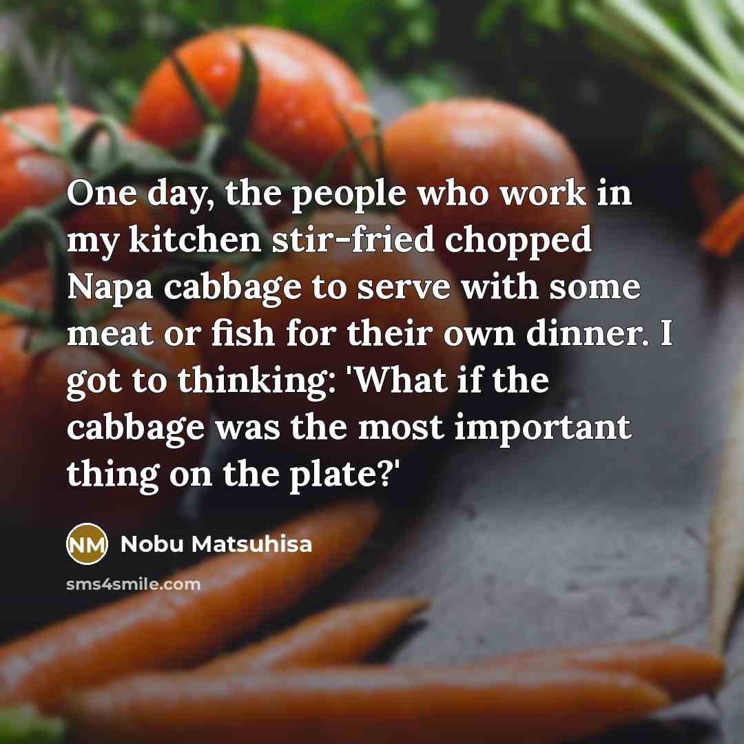 “One day, the people who work in my kitchen stir-fried…” quote by Nobu Matsuhisa