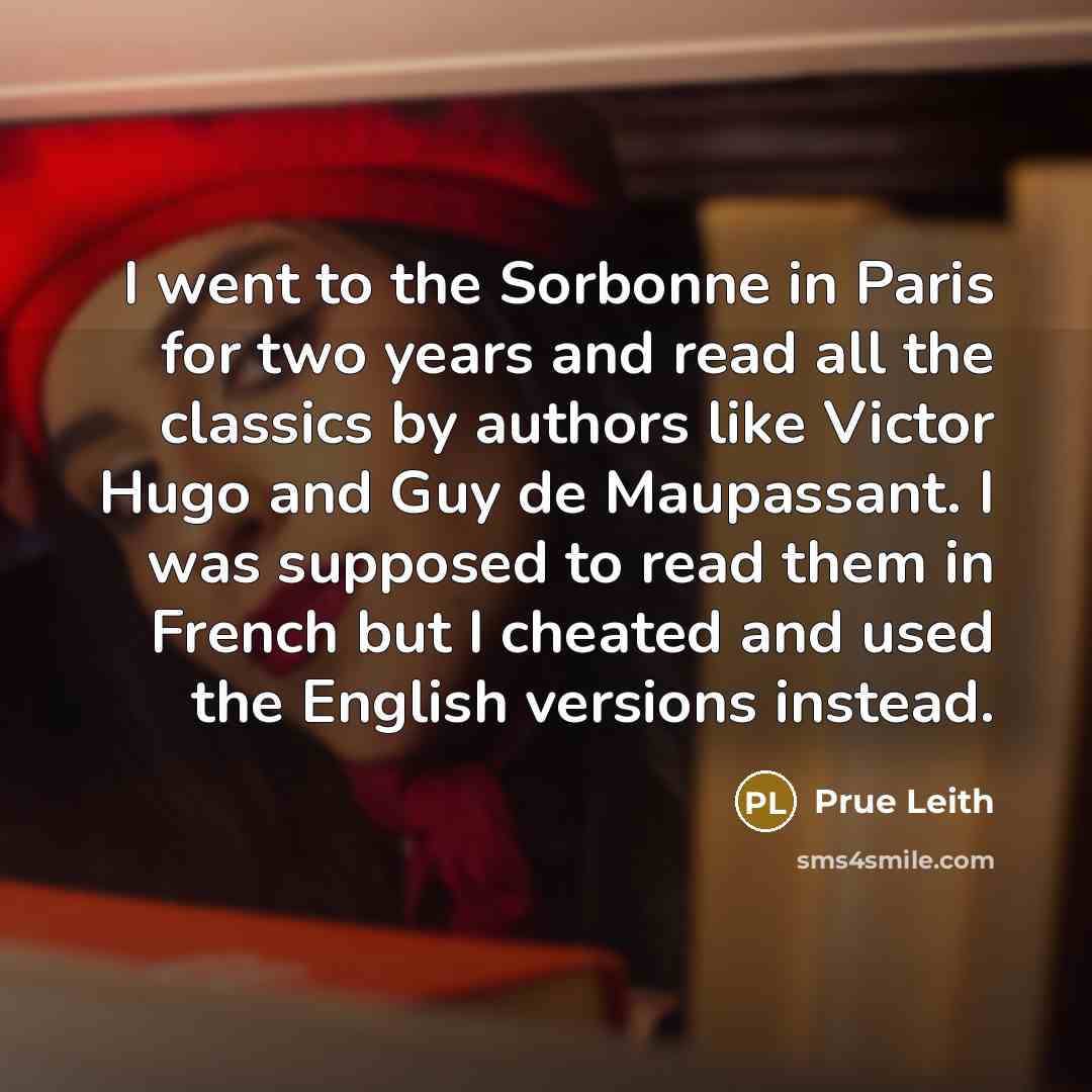 “I went to the Sorbonne in Paris for two years…” quote by Prue Leith