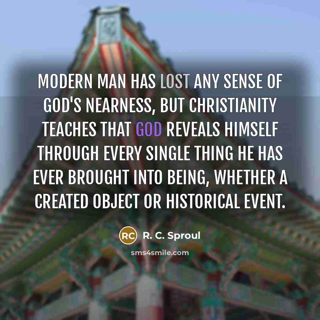 “Modern man has lost any sense of God's nearness, but…” quote by R. C. Sproul