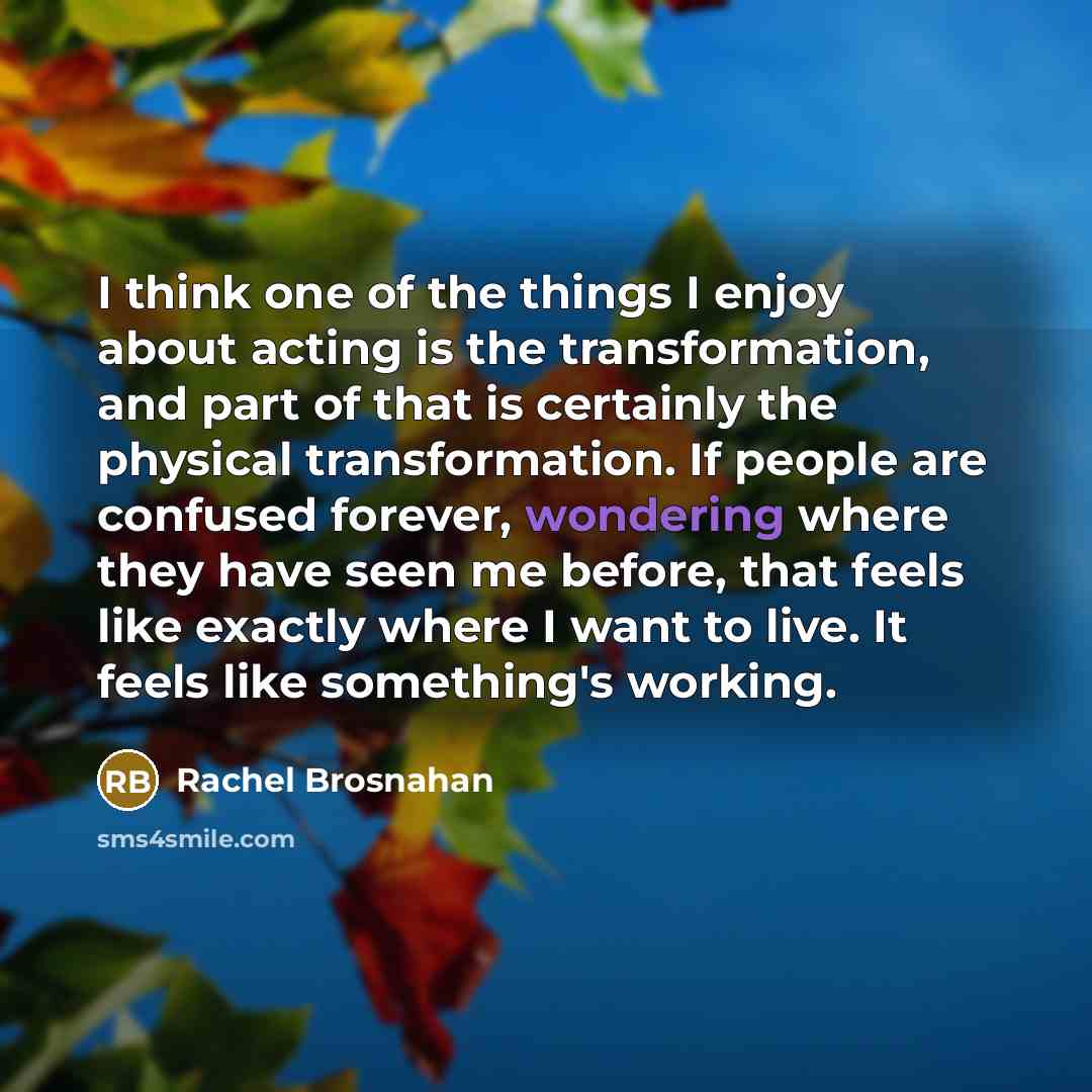 “I think one of the things I enjoy about acting…” quote by Rachel Brosnahan